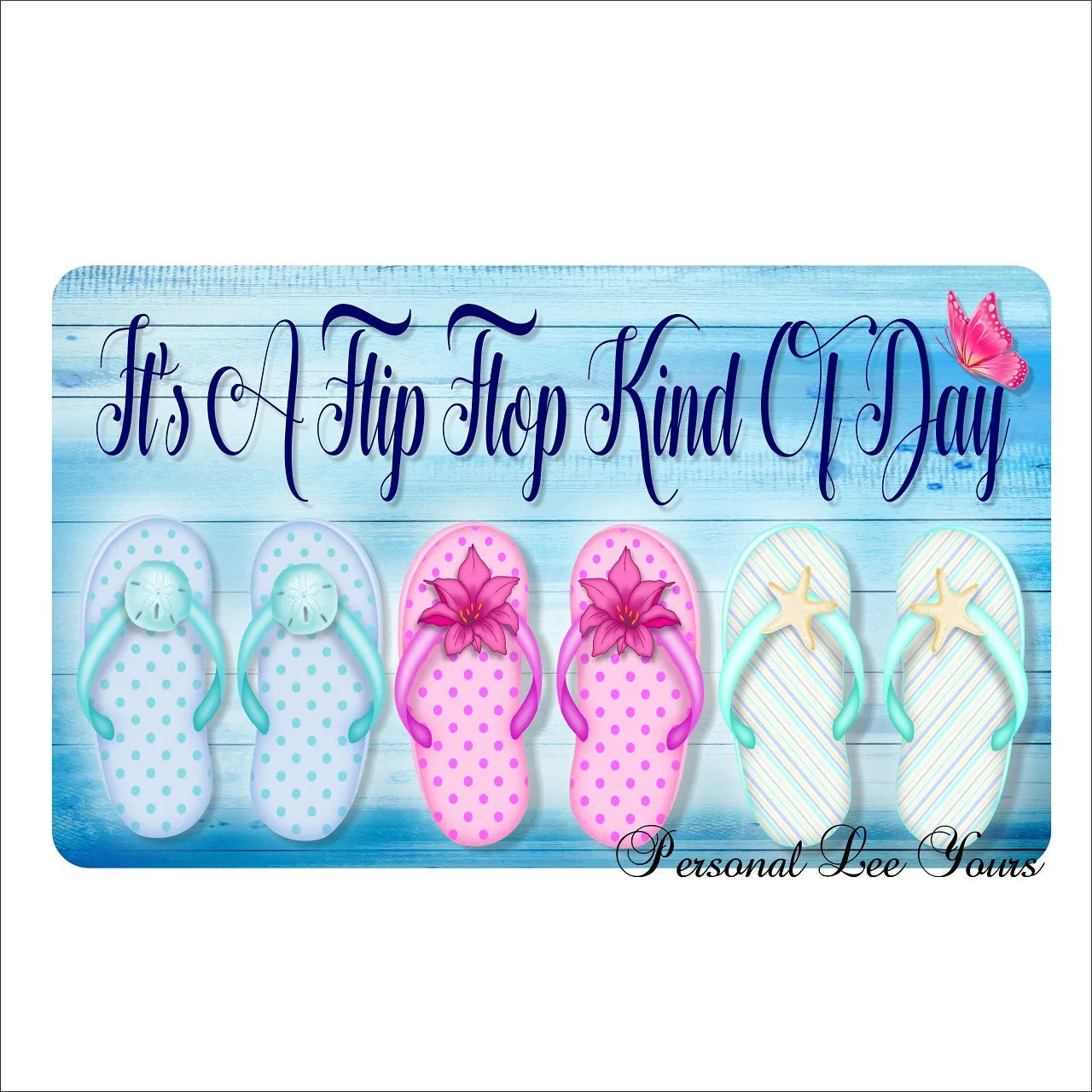 Metal Wreath Sign * It's A Flip Flop Kind of Day * 3 Sizes * Lightweight